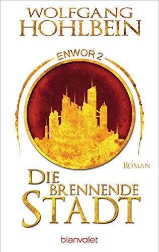 Die brennende Stadt - Enwor 2: Roman (Skar und Del, Band 2) von Blanvalet